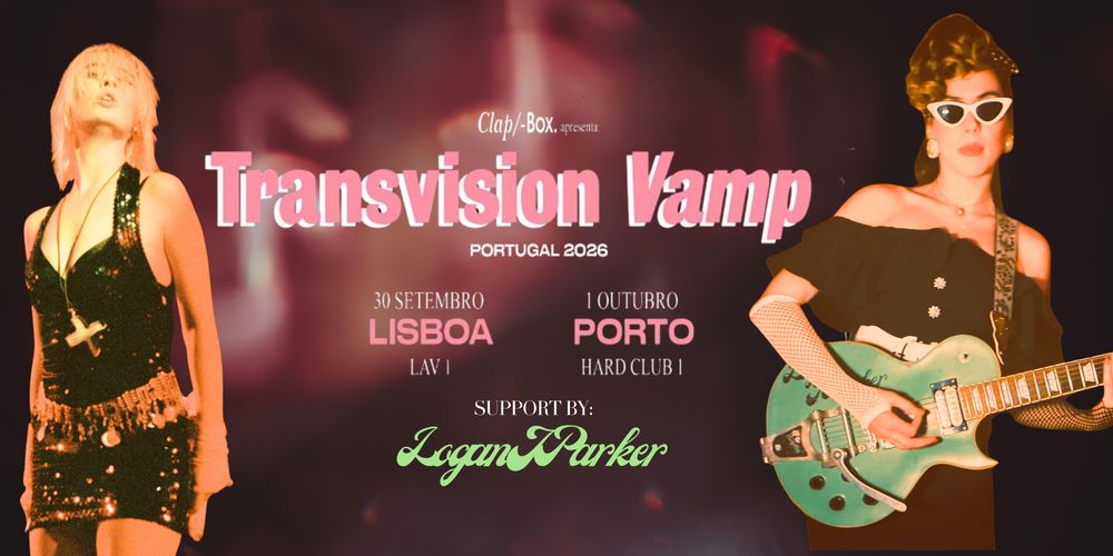 Transvision Vamp Logan J Parker Portugal Lisbon Porto