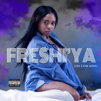 Love Come Down by Freshi'ya