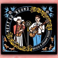 Next Go 'Round by Brigid and Johnny Reedy