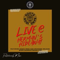 Live at Herman's Hideaway 5-13-23 by Iron Roots