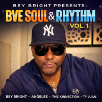 Bey Bright Presents...BVE Rhythm & Soul Vol.1 by Bey Bright