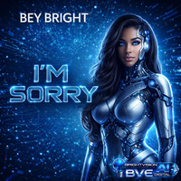 I'm Sorry by Bey Bright