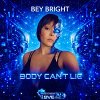 Body Can't Lie by Bey Bright