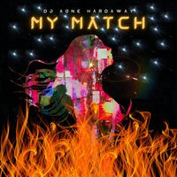 My Match by DJ A-ONE HARDAWAY