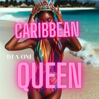 Caribbean Queen  by DJ A-ONE HARDAWAY