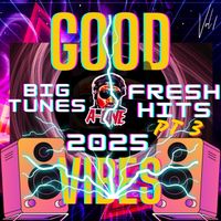 Good Vibez 2025 by DJ A-ONE HARDAWAY