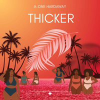 Thicker by A-one Hardaway