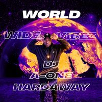 World Wide Vibes by DJ A-One Hardaway
