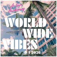 World Wide Vibes by DJ A-One Hardaway