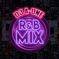 R&B Slow Jams Mix – Late Night Vibes by DJ A-ONE HARDAWAY