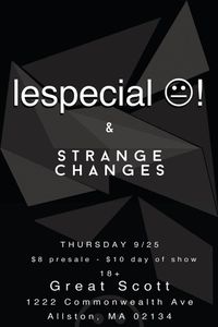 lespecial + Strange Changes @ Great Scott