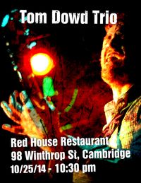 Tom Dowd Trio @ the red house