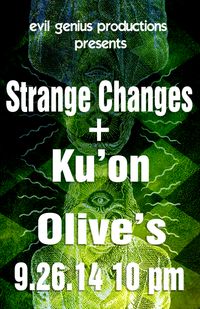 Strange Changes + Ku'on at Olive's