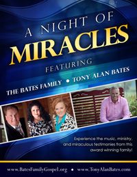 A Night Of Miracles with The Bates Family & Tony Alan Bates