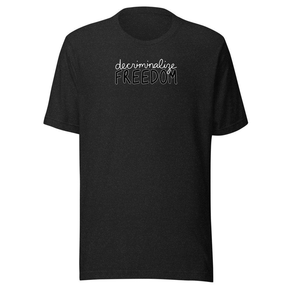 Decriminalize Freedom | Unisex T-Shirt