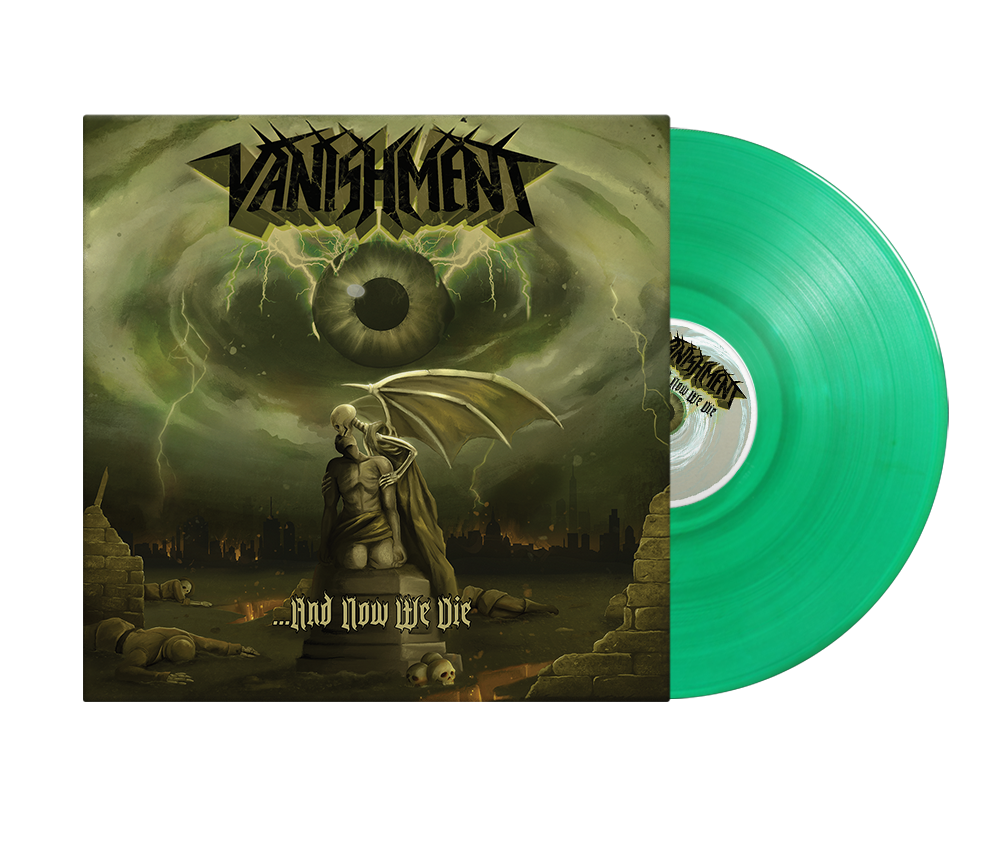 VANISHMENT - And Now We Die  Vinyl - Ltd Edition (300) on colored vinyl 
