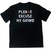 Please Excuse My Grind Tee