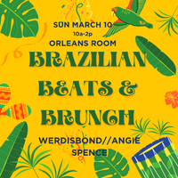 Brazilian Beats & Brunch w/ Werd & Angie Spence