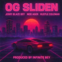 OG SLIDEN by  Moe Ager  2nd Artist @jerryblazebey  3rd Artist Hustle Cole 310  Produce By infinite Bey