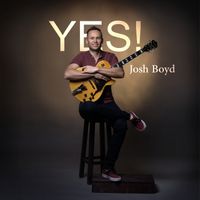 YES! by Josh Boyd