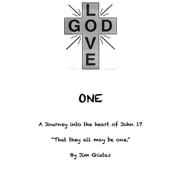 ONE - A Journey Into the Heart of John 17
