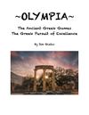~OLYMPIA~ The Ancient Greek Games The Greek Pursuit of Excellence