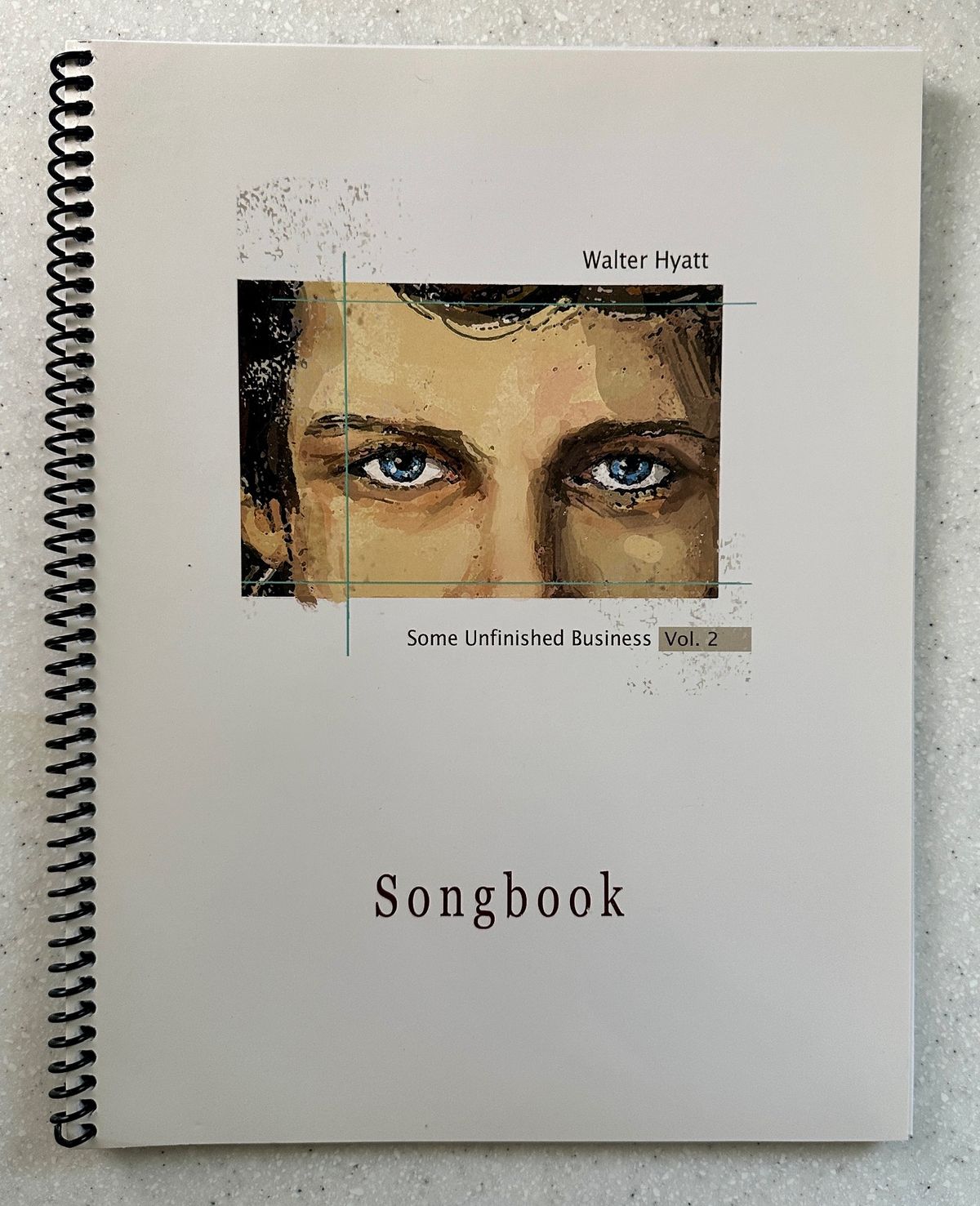 Walter Hyatt-Some Unfinished Business Vol. 2 -Songbook