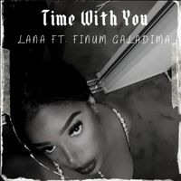 Time With You by Lana Ft. Finum  Galadima