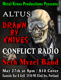Drawn By Knives / Conflict Radio / Altus / Seth Myzel band