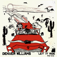 Let it Ride (Part One) by Denver Williams