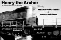 Henry the Archer Album Release - Mean Motor Scooter, Denver Williams