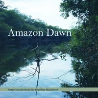  Amazon Dawn by Naturesounds from the Brazilian Rainforest