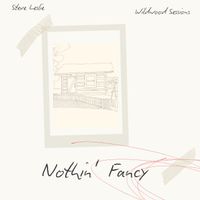 Nothin' Fancy by Steve Leslie