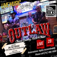Outlaw @ On The Rocks, Garden Grove