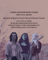 Three Songwriters Under the Full Moon: Mirabelle Skipworth/Tucker Muetzel/Katelyn Fajardo