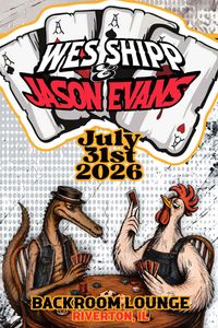 Wes Ship & Jason Evans