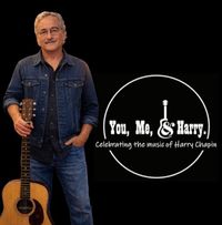 Lou Antonucci: You, Me and Harry - Celebrating the Life of Harry Chapin