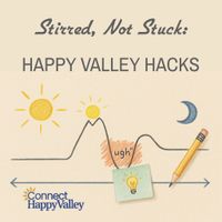 Stirred, Not Stuck: - Happy Valley Hacks | Upstairs