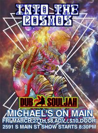 Dub Souljah supoorting Into The Cosmos