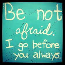 Be Not Afraid