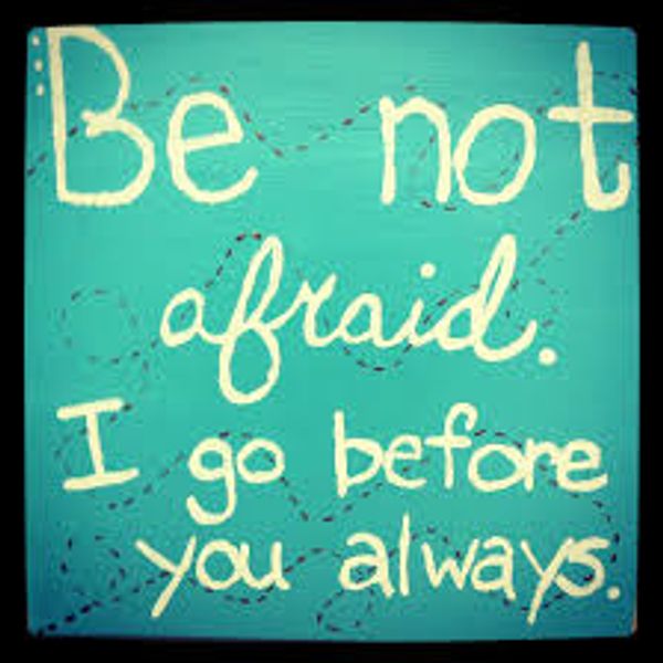 Be Not Afraid