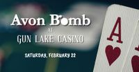 Avon Bomb at Gun Lake Casino