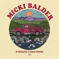 A Feeling I Once Knew by Micki Balder