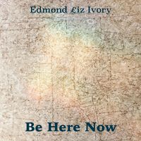 Be Here Now by Edmond £iz Ivory