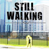 Still Walking by J Speed