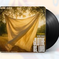 Clothe Us, Lord by Hervé Kuafa