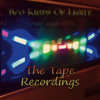The Tape Recordings by Two Kinds Of Light