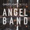 ANGEL BAND - GHOSTLIGHT Chorus