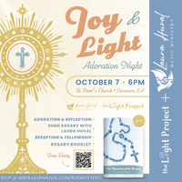 JOY+LIGHT ROSARY ADORATION NIGHT