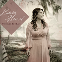 It's Never Too Late- Free Download by Laura Huval